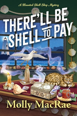 There'll Be Shell to Pay by MacRae, Molly