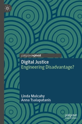 Digital Justice: Engineering Disadvantage? by Mulcahy, Linda