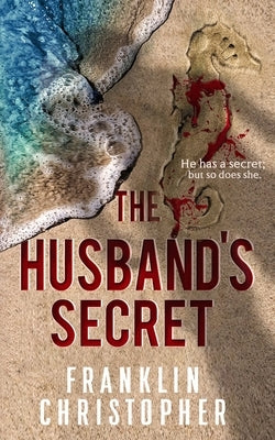 The Husband's Secret: A Psychological Thriller by Christopher, Franklin