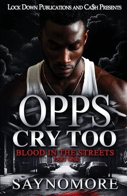 Opps Cry Too by Saynomore