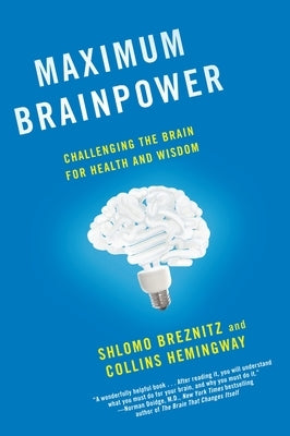 Maximum Brainpower: Challenging the Brain for Health and Wisdom by Breznitz, Shlomo