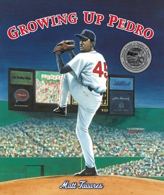 Growing Up Pedro: How the Martinez Brothers Made It from the Dominican Republic All the Way to the Major Leagues by Tavares, Matt