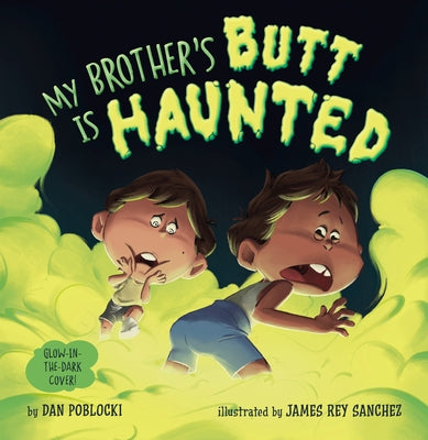 My Brother's Butt Is Haunted by Poblocki, Dan