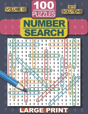 Number Search Puzzle Book: 100 Number Search Puzzles for Adults, Teens and Seniors, 8.5" x 11" Large Print-Edition, with Solutions, Volume 3 (Sea by Entertainment, Roxivu