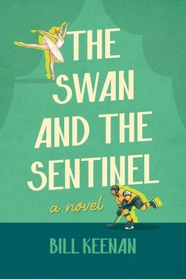 The Swan and the Sentinel by Keenan, Bill
