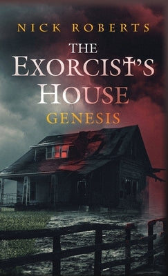 The Exorcist's House: Genesis by Roberts, Nick