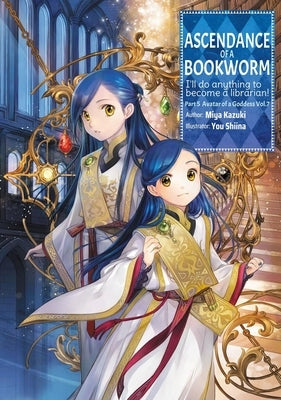 Ascendance of a Bookworm: Part 5 Volume 7 (Light Novel) by Kazuki, Miya