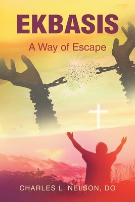 Ekbasis: A Way of Escape by Nelson Do, Charles L.