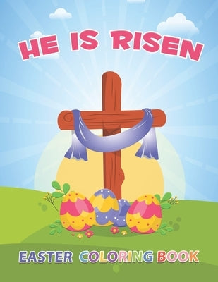 He Is Risen: The Easter Bible Coloring Book For Kids by Christian Coloring Club