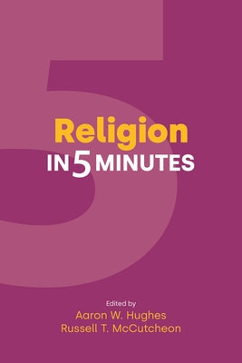 Religion in 5 Minutes by Hughes, Aaron W.