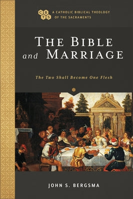 Bible and Marriage by Bergsma, John S.