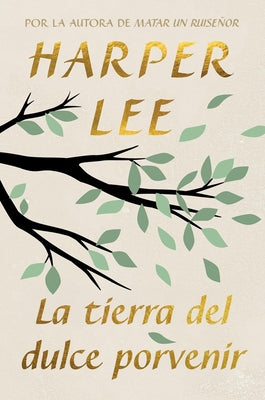 La Tierra del Dulce Porvenir / The Land of Sweet Forever by Lee, Harper