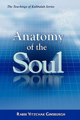 Anatomy of the Soul by Ginsburgh, Yitzchak