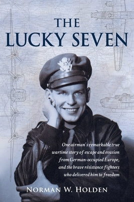 The Lucky Seven by Holden, Norman W.