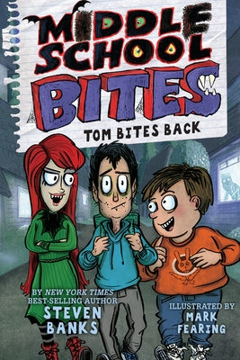 Middle School Bites 2: Tom Bites Back by Banks, Steven