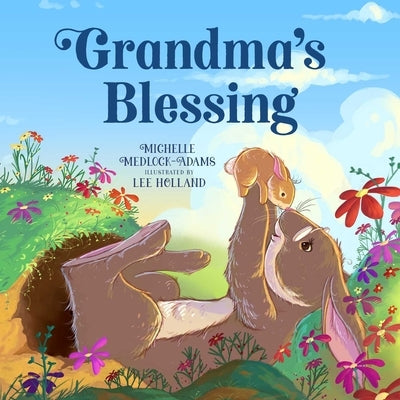 Grandma's Blessing by Adams, Michelle Medlock