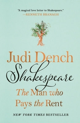 Shakespeare: The Man Who Pays the Rent by Dench, Judi