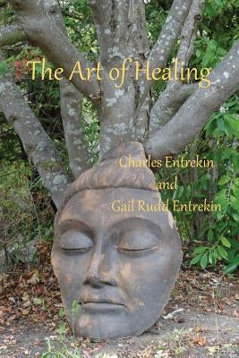 The Art of Healing by Entrekin, Charles