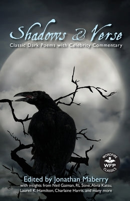 Shadows & Verse: Classic Dark Poems with Celebrity Commentary by Maberry, Jonathan