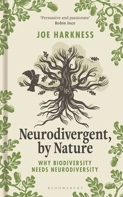 Neurodivergent, by Nature: Why Biodiversity Needs Neurodiversity by Harkness, Joe