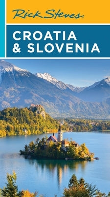 Rick Steves Croatia & Slovenia by Steves, Rick