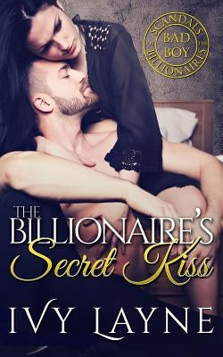 The Billionaire's Secret Kiss by Layne, Ivy