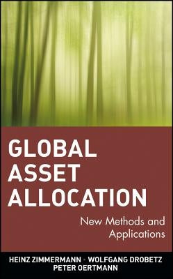 Global Asset Allocation: New Methods and Applications by Zimmermann, Heinz