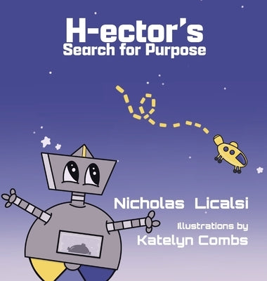 H-ector's Search for Purpose by Licalsi, Nicholas