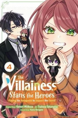 The Villainess Stans the Heroes: Playing the Antagonist to Support Her Faves!, Vol. 4 by Mitikusa, Yamori