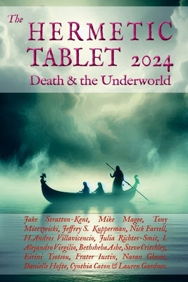 The HERMETIC TABLET 2024: Death & the Underworld by Farrell, Nick