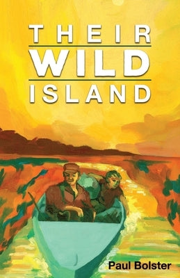 Their Wild Island by Bolster, Paul