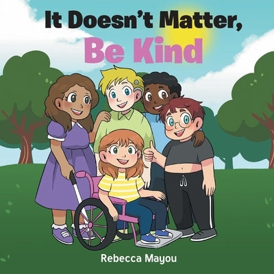 It Doesn't Matter, Be Kind by Mayou, Rebecca