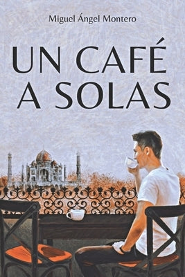 Un Café a Solas by Montero, Miguel &#195;&#129;ngel