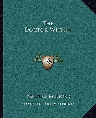 The Doctor Within by Mulford, Prentice