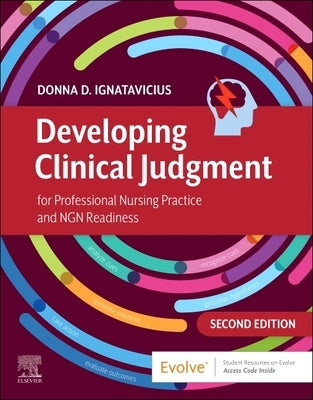 Developing Clinical Judgment for Professional Nursing Practice and Ngn Readiness by Ignatavicius, Donna D.