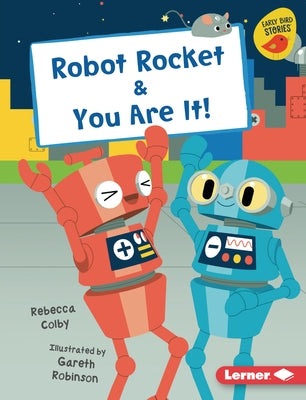 Robot Rocket & You Are It! by Colby, Rebecca