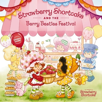 Strawberry Shortcake and the Berry Besties Festival by Shortcake, Strawberry