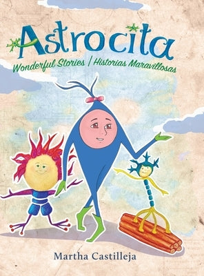 Astrocita: Wonderful Stories/Historias Maravillosas by Castilleja, Martha