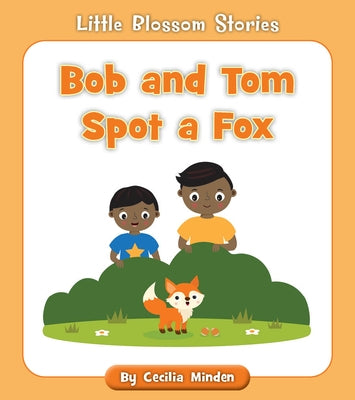 Bob and Tom Spot a Fox by Minden, Cecilia