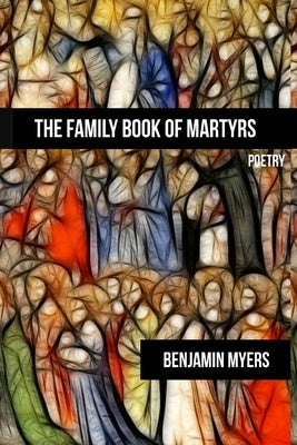 The Family Book of Martyrs by Myers, Benjamin