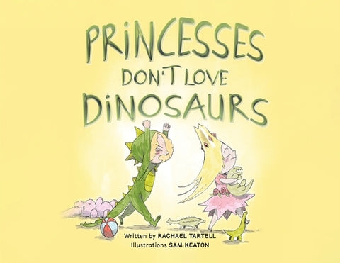 Princesses Don't Love Dinosaurs by Tartell, Rachael