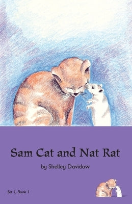 Sam Cat and Nat Rat: Book 1 by Davidow, Shelley