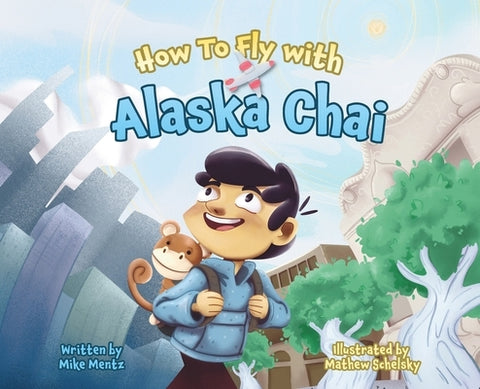 How To Fly with Alaska Chai by Mentz, Mike