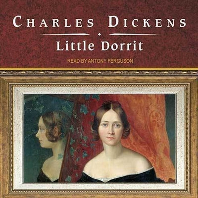 Little Dorrit Lib/E by Dickens, Charles
