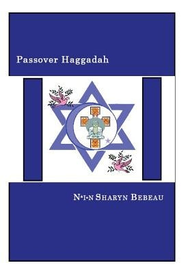 Passover Haggadah: A Celebration of Freedom by Bebeau, N*i*n Sharyn