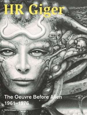 HR Giger: The Oeuvre Before Alien 1961-1976 by Stutzer, Beat