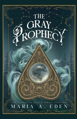 The Gray Prophecy by Eden, Maria A.