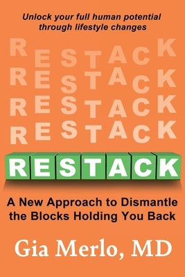 Restack: A New Approach to Dismantle the Blocks Holding You Back by Merlo, Gia