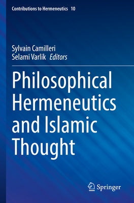 Philosophical Hermeneutics and Islamic Thought by Camilleri, Sylvain