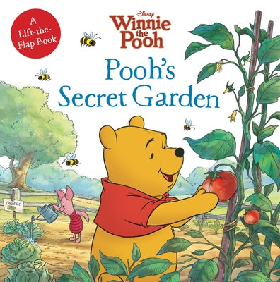 Winnie the Pooh: Pooh's Secret Garden: A Lift-The-Flap Book by Disney Books
